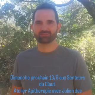 Dimanche prochain 13/9 aux Senteurs du Claut. Atelier Apitherapie avec Julien des Ruchers d'Abehla